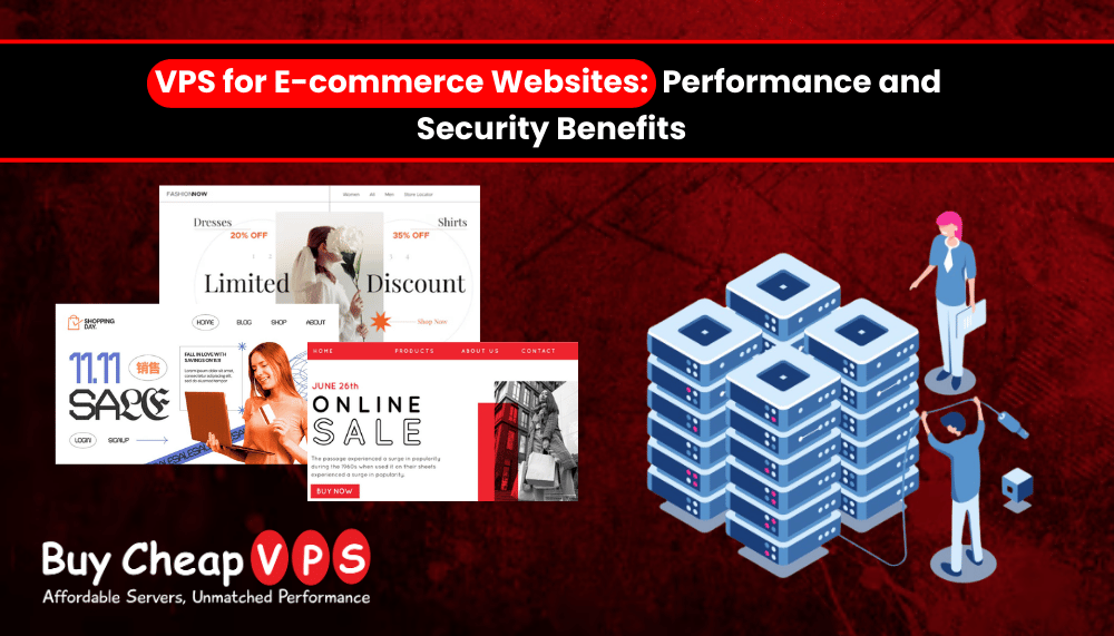 VPS for E-commerce Websites: Performance and Security Benefits